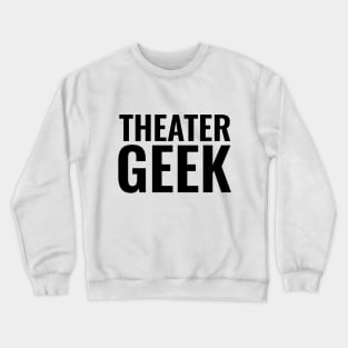 Theater Geek BLOCK Black Crewneck Sweatshirt